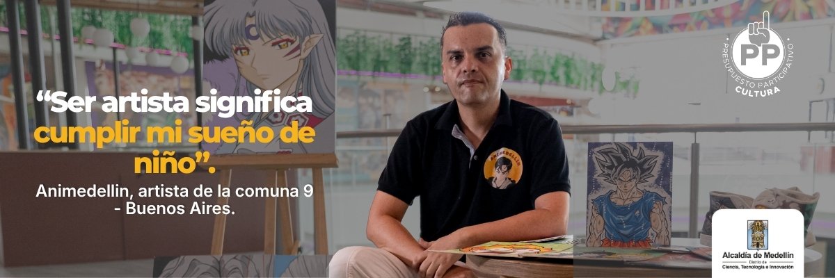 Animedellín: el artista de la Comuna 9 que convirtió su pasión porel dibujo en una escuela de sueños